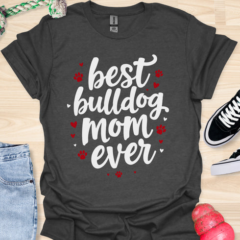 Best bulldog mom ever - V3 - Elegant Text T-Shirt